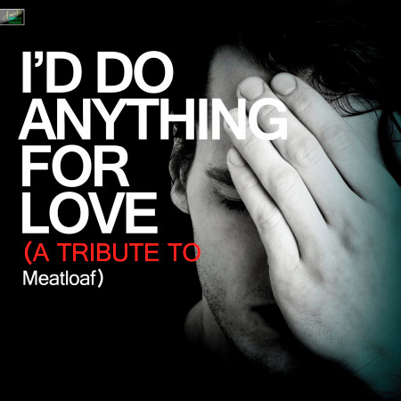 I'd Do Anything for Love (A Tribute to Meatloaf)