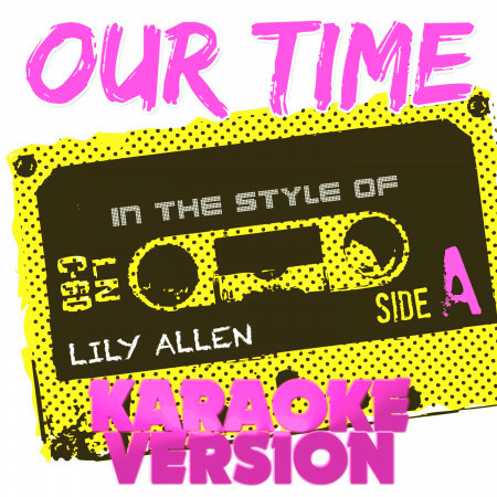 Our Time (In the Style of Lily Allen) [Karaoke Version] - Single