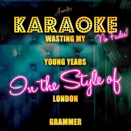 Wasting My Young Years (In the Style of London Grammar) [Karaoke Version] - Single