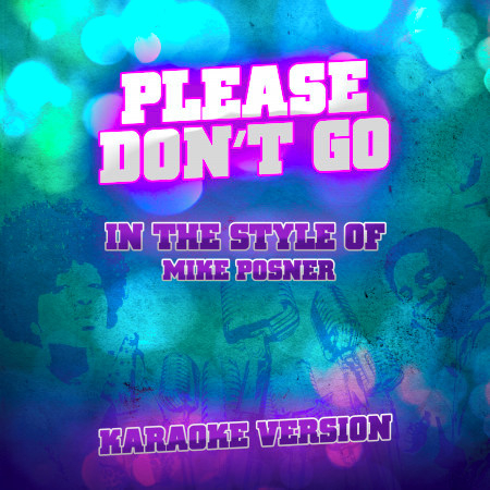 Please Don't Go (In the Style of Mike Posner) [Karaoke Version] - Single