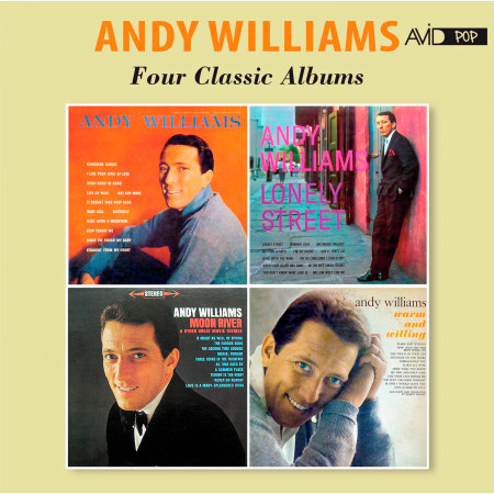 Four Classic Albums (Andy Williams / Lonely Street / Moon River and Other Great Movie Themes / Warm and Willing) [Remastered]