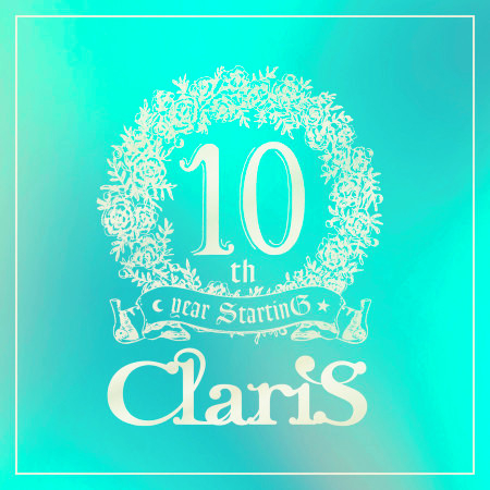ClariS 10th year StartinG Tower of Persona - #1 Encounter Track 2 -