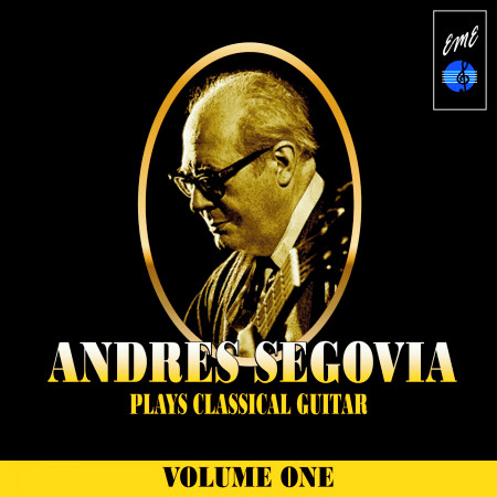 Andrès Segovia Plays Classical Guitar, Vol. 1