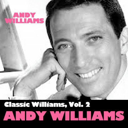 Classic Williams, Vol. 2: Andy Williams