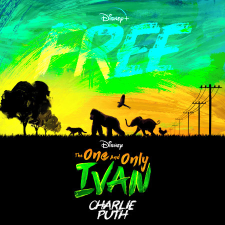 Free (From Disney's "The One And Only Ivan")