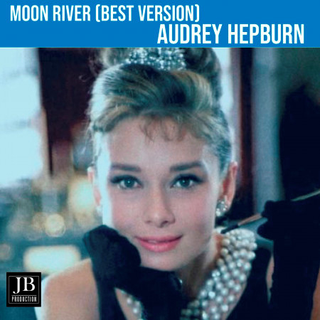 Moon River (Best Version)