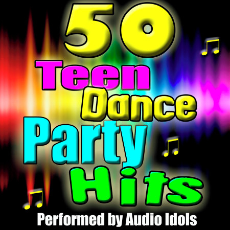 50 Teen Dance Party Hits