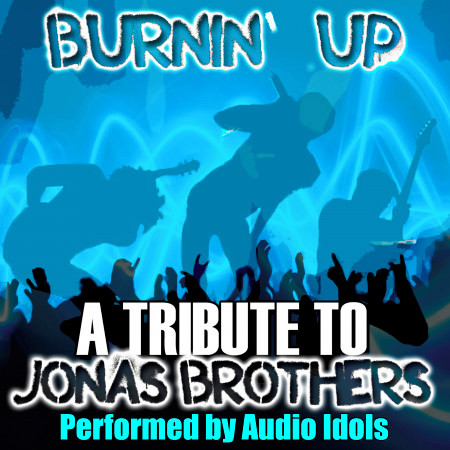 Burnin' Up - A Tribute To Jonas Brothers
