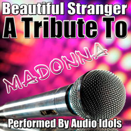A Tribute To Madonna: Beautiful Stranger