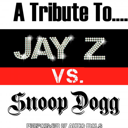 A Tribute To: Jay Z Vs. Snoop Dogg