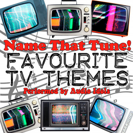 Name That Tune! Favourite TV Themes