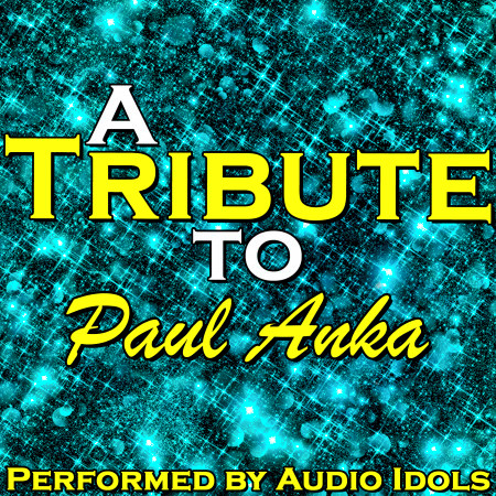 A Tribute to Paul Anka