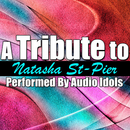 A Tribute to Natasha St-Pier