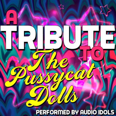 A Tribute to the Pussycat Dolls