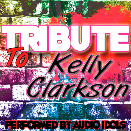 Tribute to Kelly Clarkson