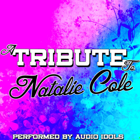 A Tribute to Natalie Cole
