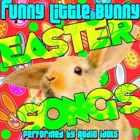 Funny Little Bunny: Easter Songs