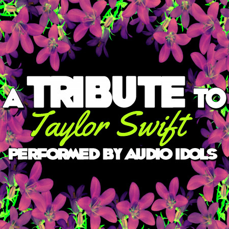 A Tribute to Taylor Swift