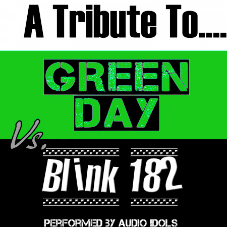 A Tribute To: Green Day Vs. Blink 182