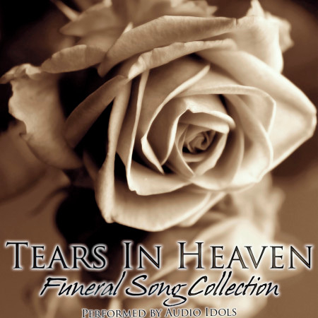 Tears In Heaven: Funeral Song Collection