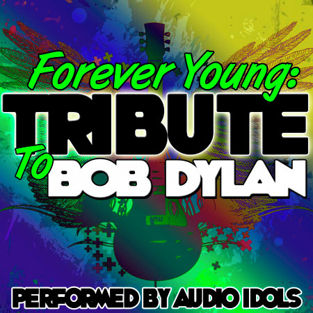 Forever Young: Tribute to Bob Dylan