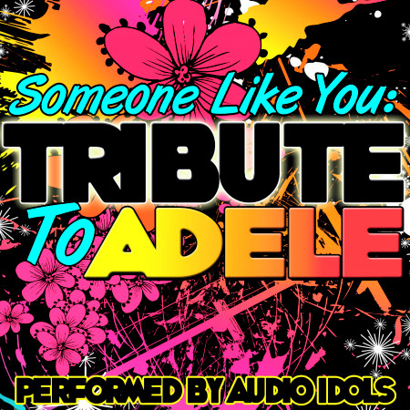 Someone Like You: Tribute to Adele