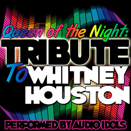 Queen of the Night: Tribute to Whitney Houston