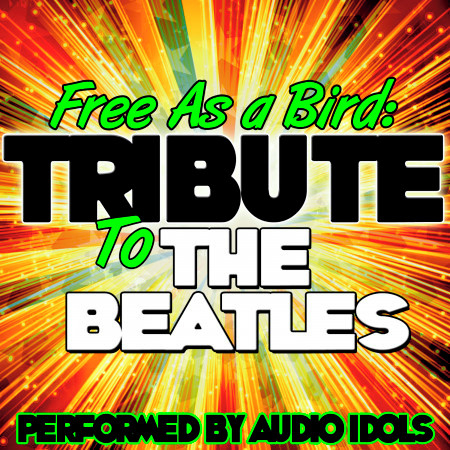 Free As a Bird: Tribute to the Beatles