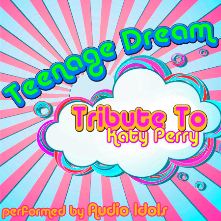 Tribute To Katy Perry: Teenage Dream