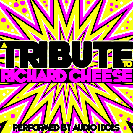 A Tribute to Richard Cheese