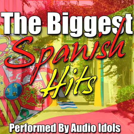 The Biggest Spanish Hits