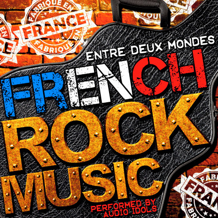 Entre Deux Mondes: French Rock Music