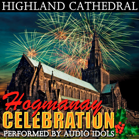 Highland Cathedral: Hogmanay Celebration