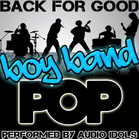 Back for Good: Boy Band Pop