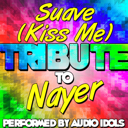 Suave (Kiss Me) [Tribute to Nayer] - Single