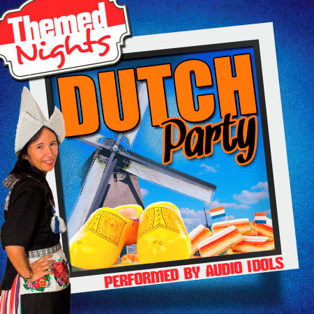 Themed Nights: Dutch Party