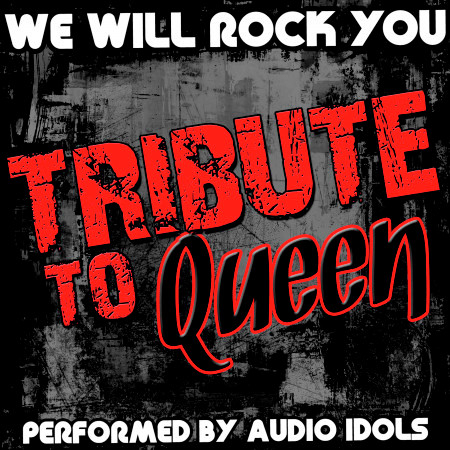 We Will Rock You: Tribute to Queen