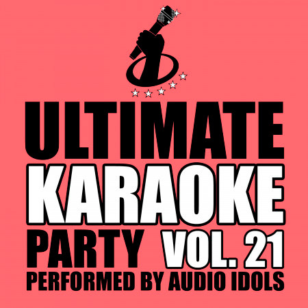 Ultimate Karaoke Party, Vol. 21