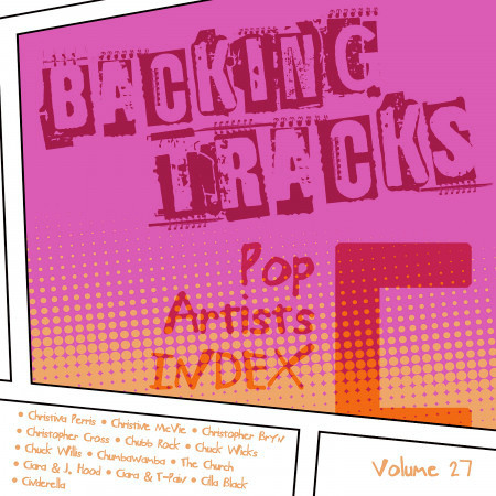 Backing Tracks / Pop Artists Index, C, (Christina Perris / Christine Mcvie / Christopher Bryn / Christopher Cross / Chubb Rock / Chuck Wicks / Chuck Willis / Chumbawamba / The Church / Ciara & J. Hood / Ciara & T-Pain / Cilla Black / Cinderella), Vol. 27