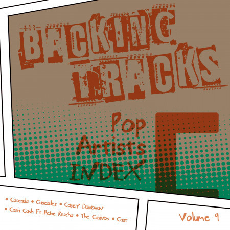 Backing Tracks / Pop Artists Index, C, (Cascada / Cascades / Casey Donovan / Cash Cash Ft Bebe Rexha / The Casinos / Cast), Vol. 9