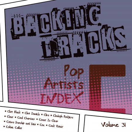 Backing Tracks / Pop Artists Index, C, (Clint Black / Clint Daniels / Clira / Clodagh Rodgers / Clout / Coal Chamber / Coast Is Clear / Cobra Starship and Sabi / Coc / Cock Robin / Colbie Caillat), Vol. 31