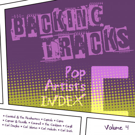 Backing Tracks / Pop Artists Index, C, (Cannibal & The Headhunters / Capitols / Capris / Captain & Tennille / Caramell / The Cardigans / Cargill / Carl Douglas / Carl Jularbo / Carl Malcolm / Carl Smith), Vol. 4