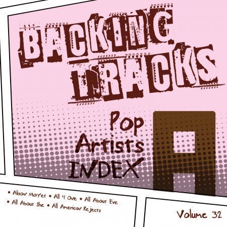 Backing Tracks / Pop Artists Index, A, (Alison Moyet / All 4 One / All About Eve / All About She / All American Rejects), Vol. 32