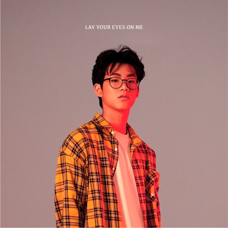 LAY YOUR EYES ON ME