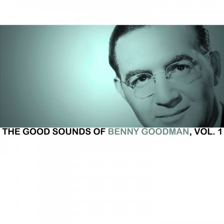 One O Clock Jump Benny Goodman The Good Sounds Of Benny Goodman Vol 1專輯 Line Music