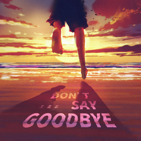Don't Say Goodbye