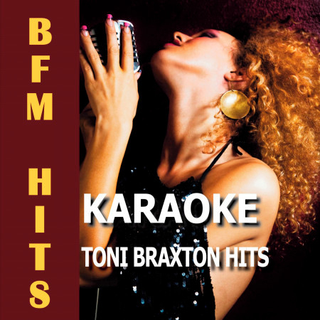 Karaoke Toni Braxton Hits