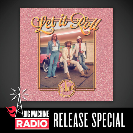 Let It Roll (Big Machine Radio Release Special)