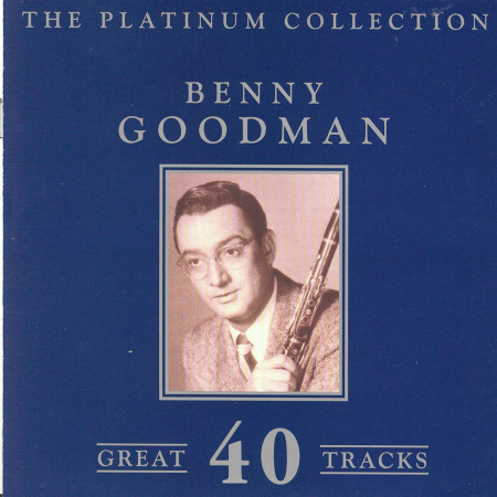 The Platinum Collection - Benny Goodman