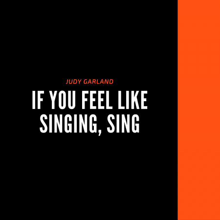 If You Feel Like Singing, Sing